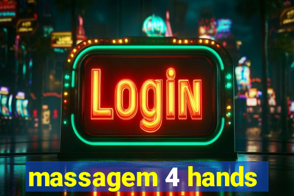 massagem 4 hands